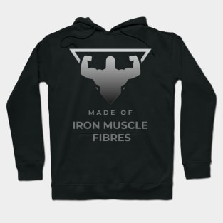 Made of Iron Muscle Fibers Hoodie